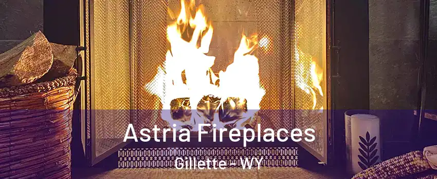  Astria Fireplaces Gillette - WY