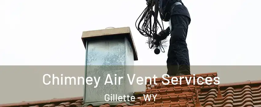  Chimney Air Vent Services Gillette - WY