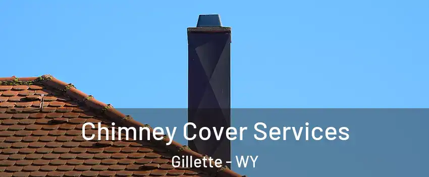  Chimney Cover Services Gillette - WY
