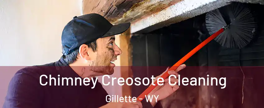  Chimney Creosote Cleaning Gillette - WY