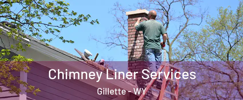 Chimney Liner Services Gillette - WY