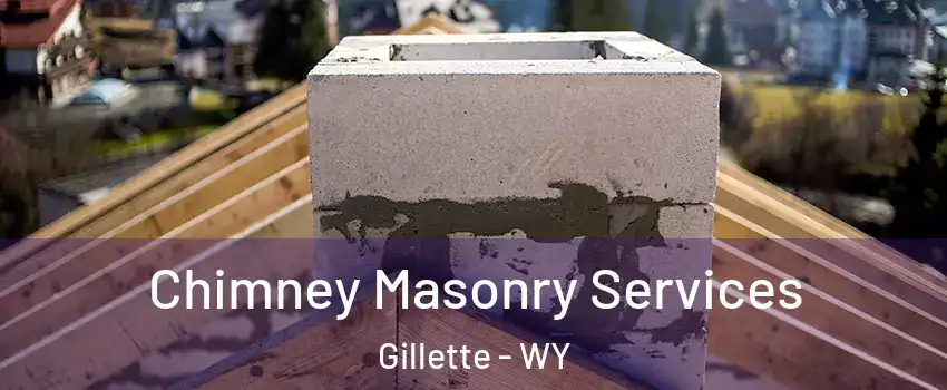  Chimney Masonry Services Gillette - WY