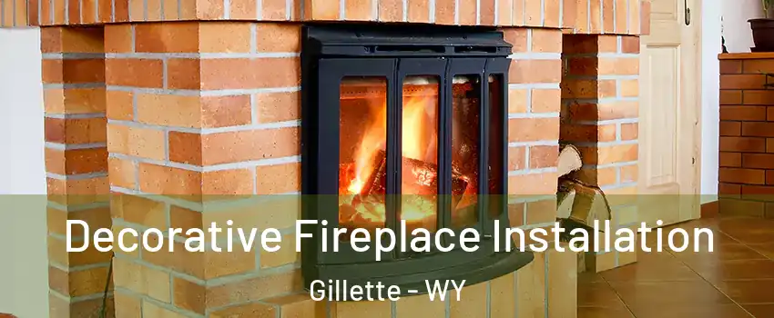  Decorative Fireplace Installation Gillette - WY