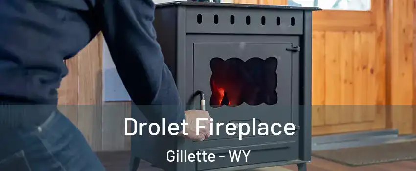  Drolet Fireplace Gillette - WY