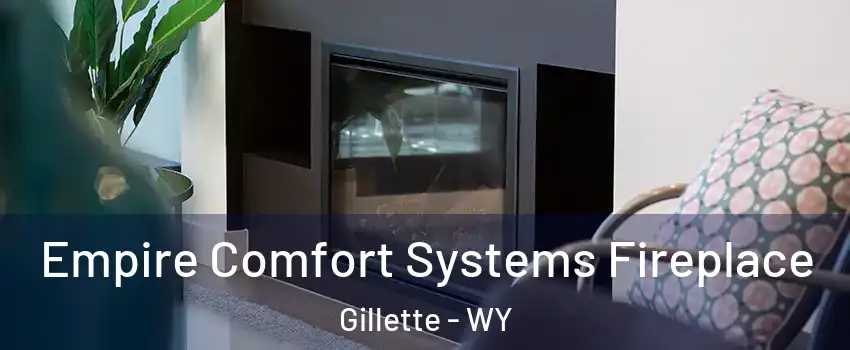  Empire Comfort Systems Fireplace Gillette - WY