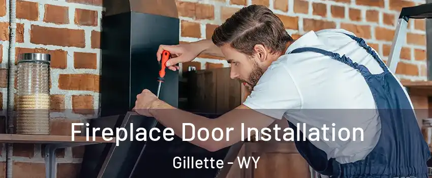 Fireplace Door Installation Gillette - WY