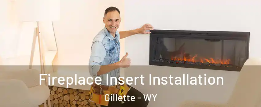  Fireplace Insert Installation Gillette - WY