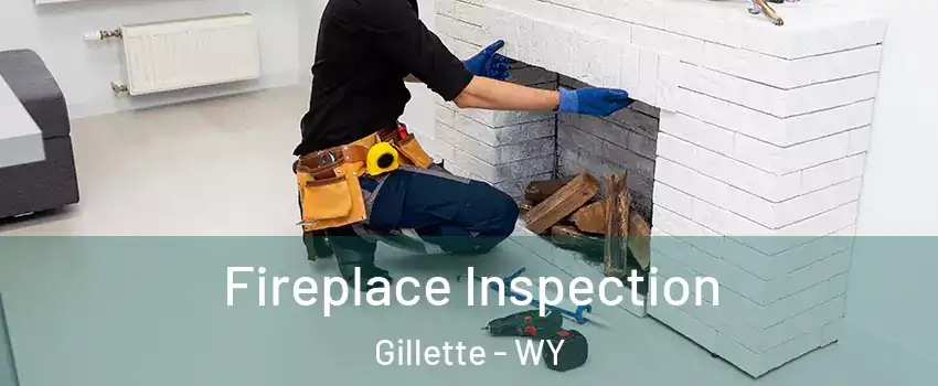  Fireplace Inspection Gillette - WY
