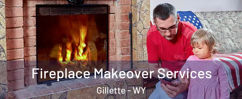  Fireplace Makeover Services Gillette - WY