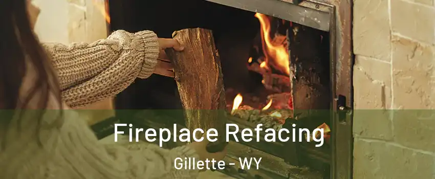  Fireplace Refacing Gillette - WY