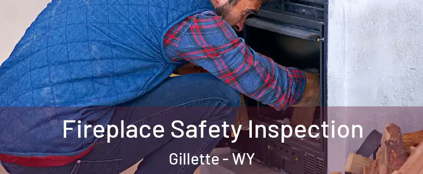  Fireplace Safety Inspection Gillette - WY