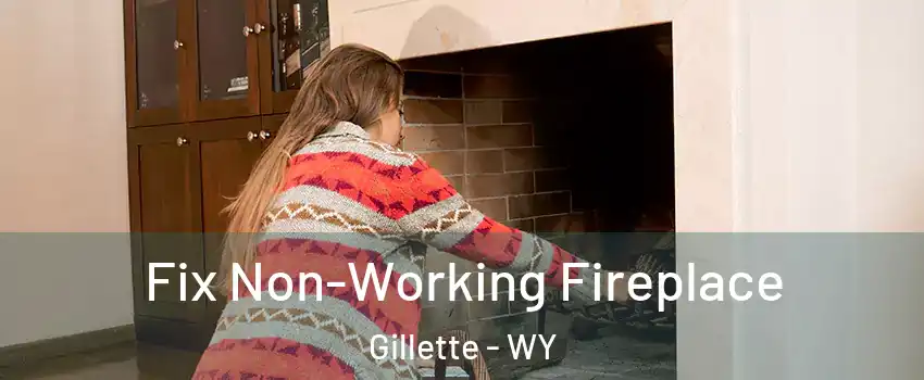  Fix Non-Working Fireplace Gillette - WY