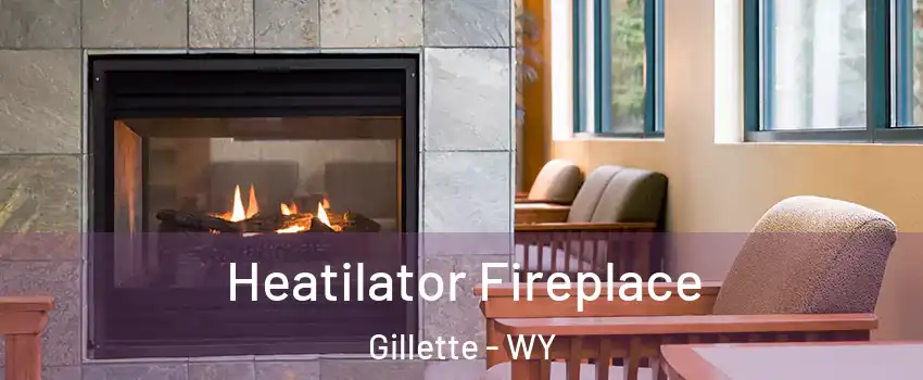  Heatilator Fireplace Gillette - WY