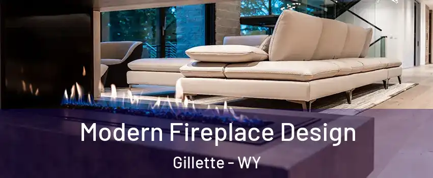  Modern Fireplace Design Gillette - WY