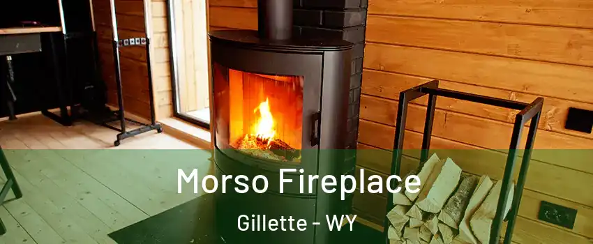  Morso Fireplace Gillette - WY