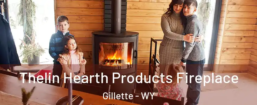  Thelin Hearth Products Fireplace Gillette - WY