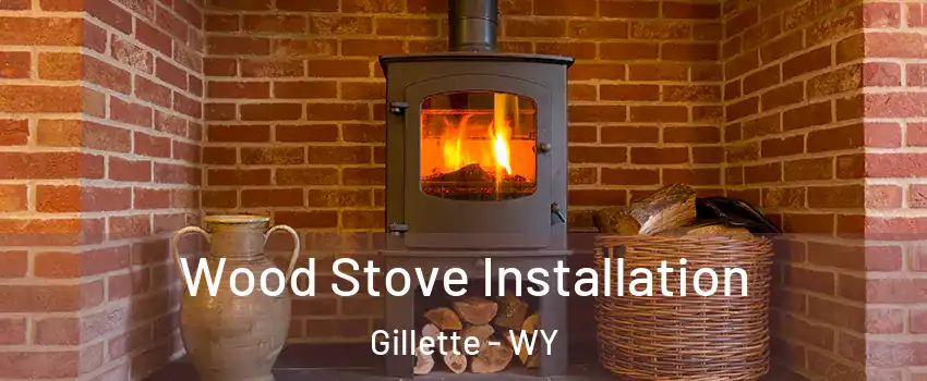  Wood Stove Installation Gillette - WY