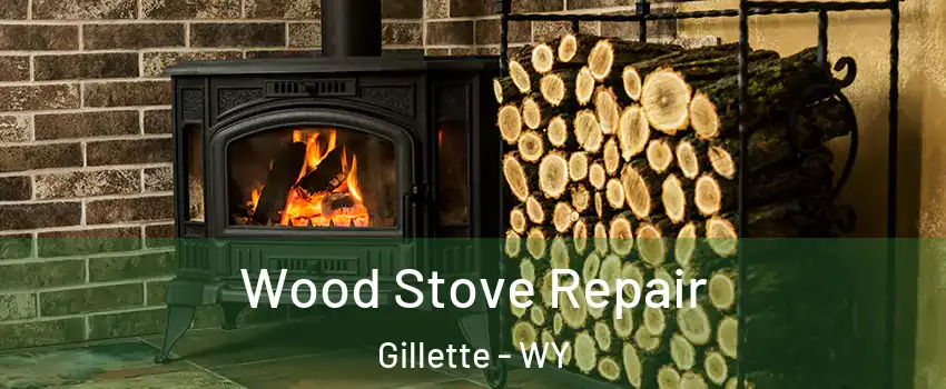  Wood Stove Repair Gillette - WY